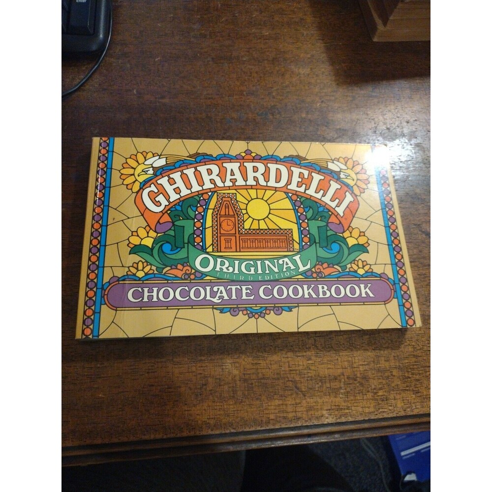 Ghirardelli Original Chocolate Cookbook by Larsen, Phyllis
